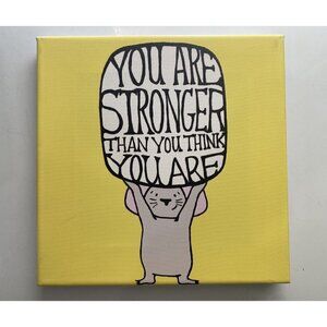 “You Are Stronger Than You Think You Are” Canvas Wall Art Mouse Yellow 8” X 8”